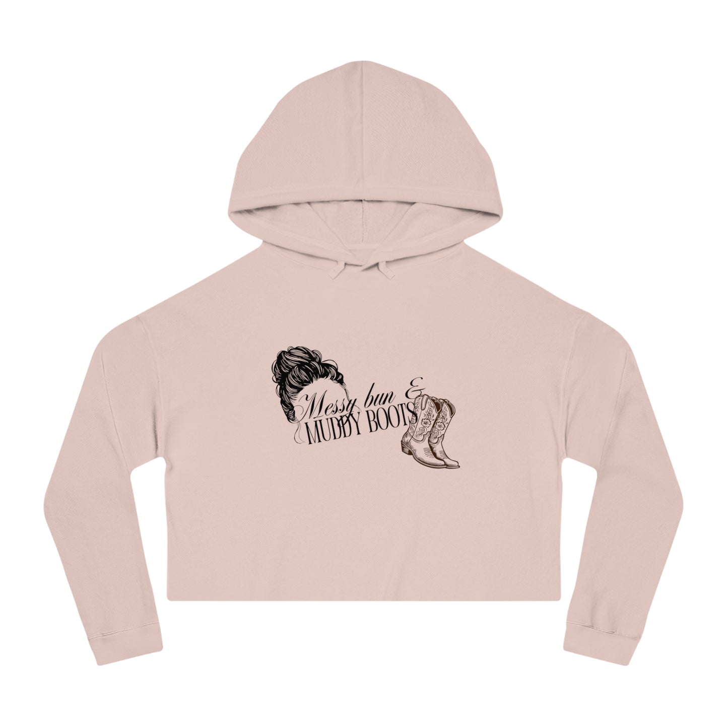Messy Bun and Muddy Boots Women’s Cropped Hooded Sweatshirt