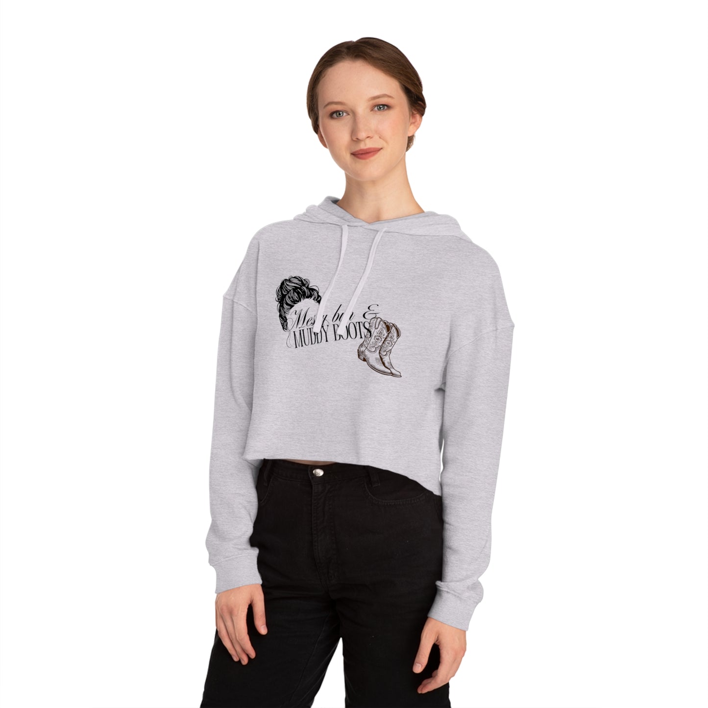 Messy Bun and Muddy Boots Women’s Cropped Hooded Sweatshirt