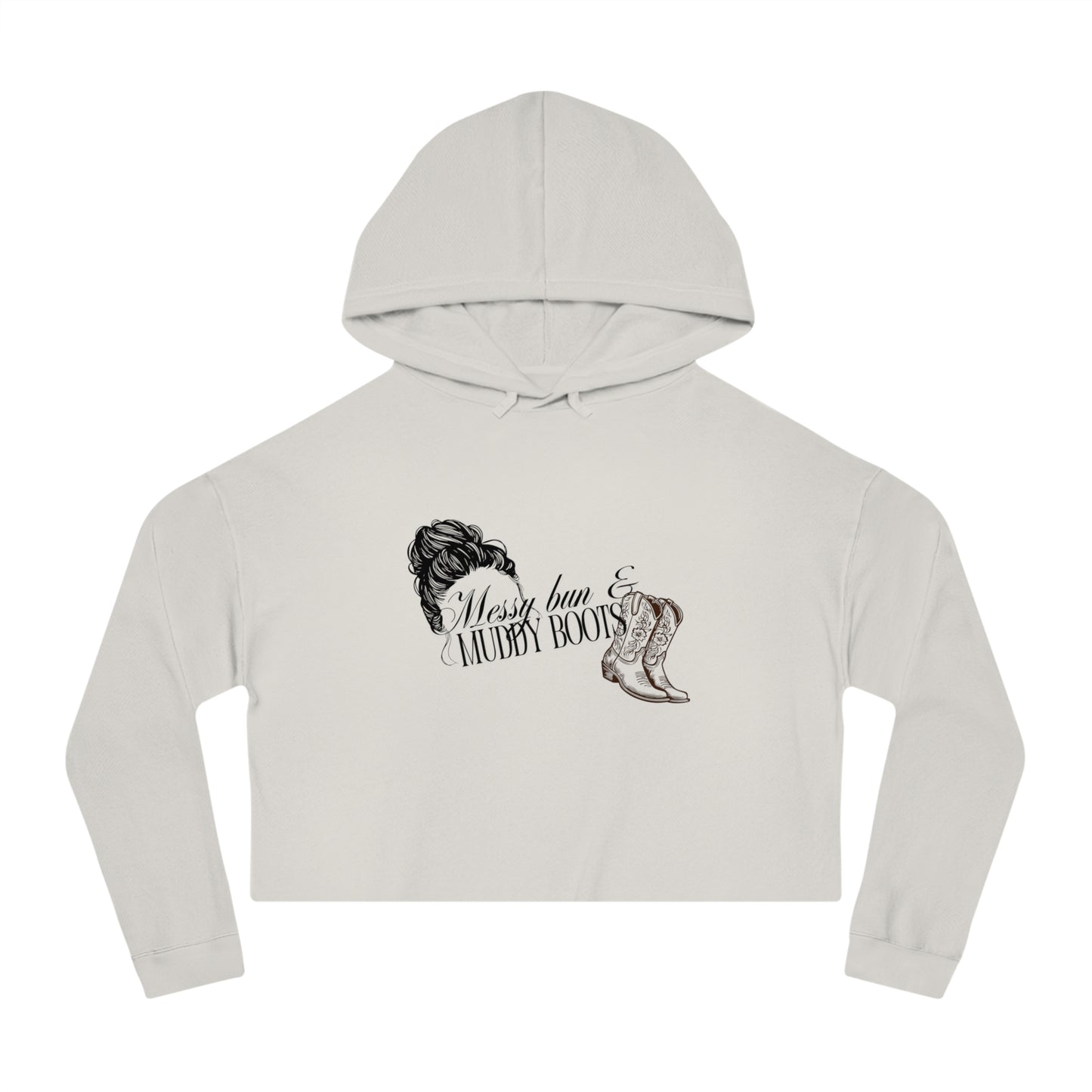 Messy Bun and Muddy Boots Women’s Cropped Hooded Sweatshirt