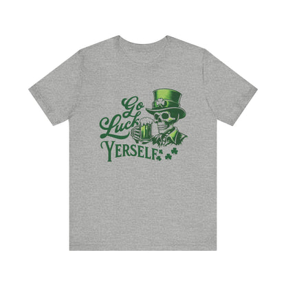 "Go Luck Yerself" Unisex Jersey Short Sleeve Tee