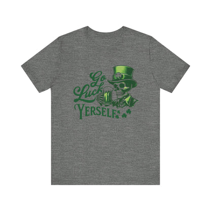 "Go Luck Yerself" Unisex Jersey Short Sleeve Tee