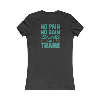 No Pain, No gain Women's Tee
