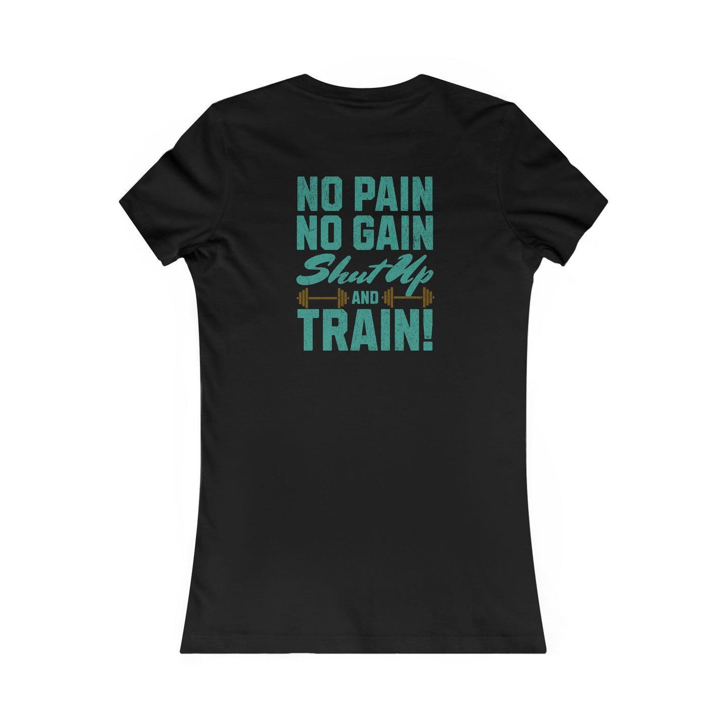 No Pain, No gain Women's Tee